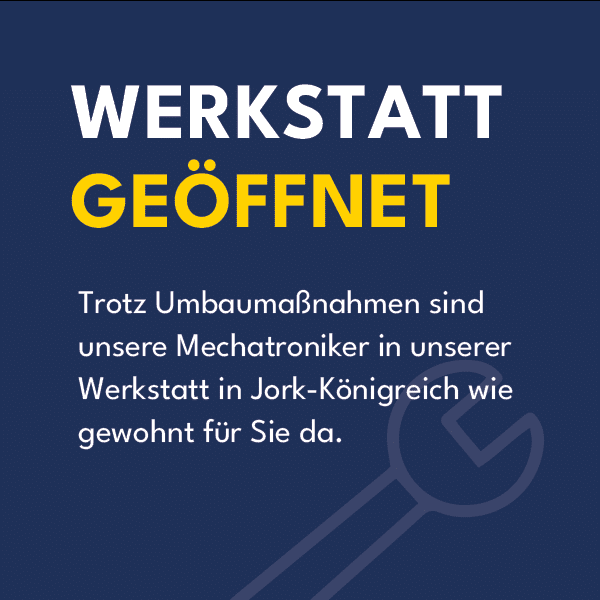 Unsere Werkstatt in Jork-Königreich ist trotz Umbau für Sie geöffnet Unsere Werkstatt in Jork-Königreich ist trotz Umbau für Sie geöffnet